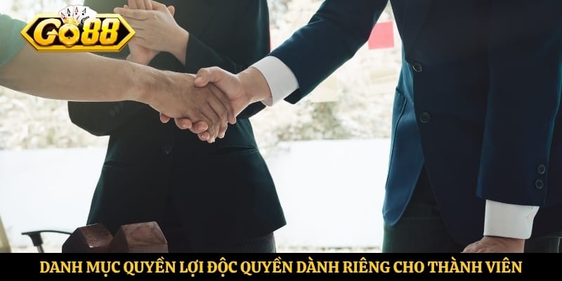 Danh mục quyền lợi độc quyền dành riêng cho thành viên đại lý 