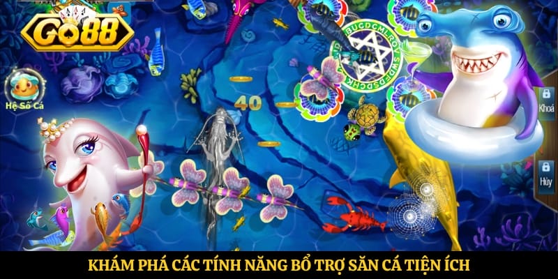 Khám phá các tính năng bổ trợ săn cá tiện ích