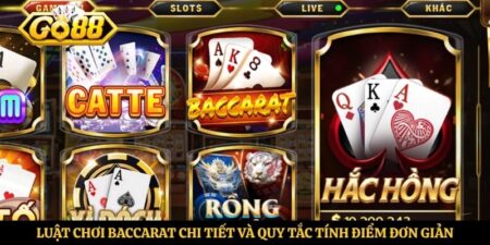 Luật Chơi Baccarat Chi Tiết Và Quy Tắc Tính Điểm Đơn Giản