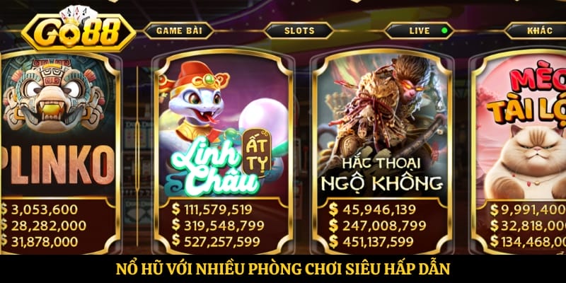 Nổ hũ với nhiều phòng chơi siêu hấp dẫn