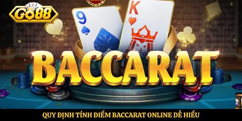 Quy định tính điểm Baccarat online dễ hiểu