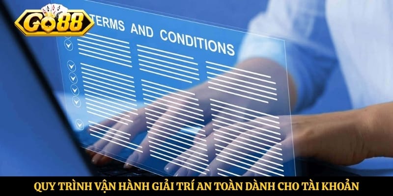 Quy trình vận hành giải trí an toàn dành cho tài khoản