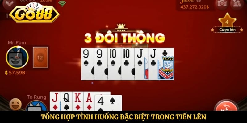 Tổng hợp tình huống đặc biệt trong Tiến Lên